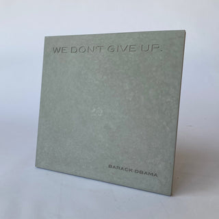 We Don't Give Up, Barack Obama Path Stone